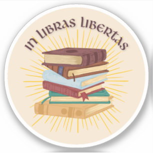 In Libras Libertas In Books, Find Freedom Sticker