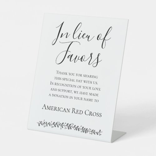 In Lieu Of Favors Donate to Charity Wedding Pedestal Sign