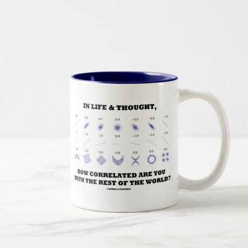 In Life  Thought How Correlated Are You Rest Of Two_Tone Coffee Mug