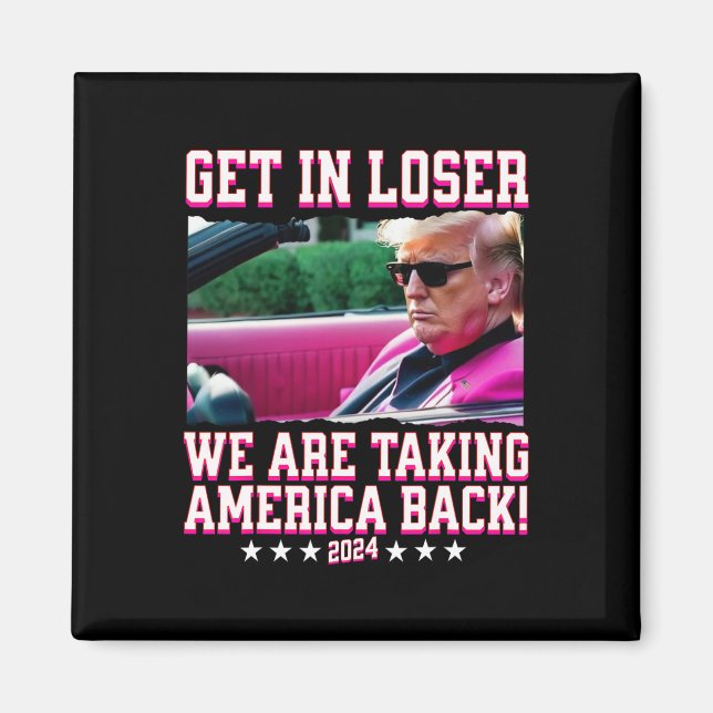 In Loser We Are Taking America Back Pink Trump 202 Magnet (Front)