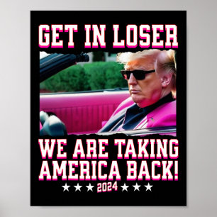 In Loser We Are Taking America Back Pink Trump 202 Poster