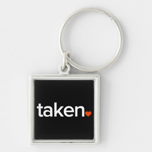 In Love And Taken Great Valentines Day Keychain