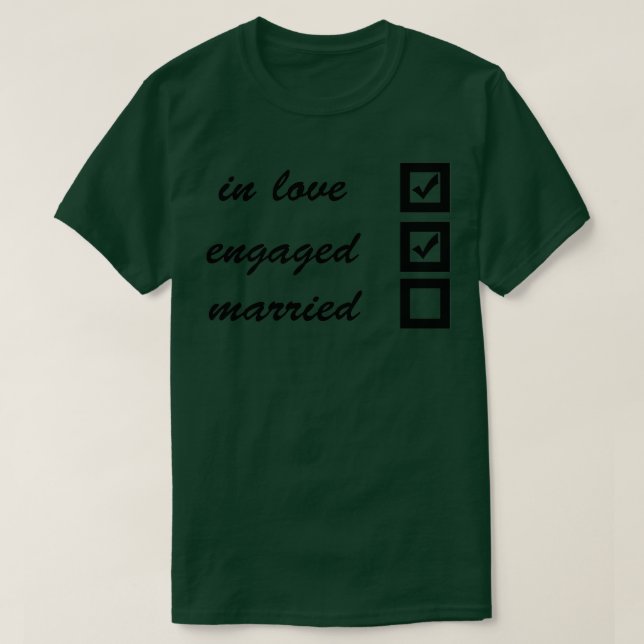 In love engaged married 2 T-Shirt (Design Front)