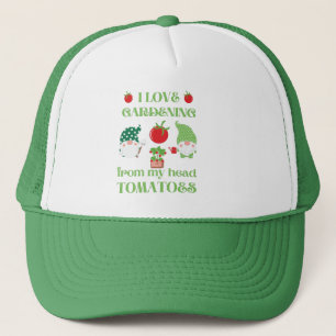IN LOVE GARDENING FROM MY HEAD TOMATOES funny Trucker Hat