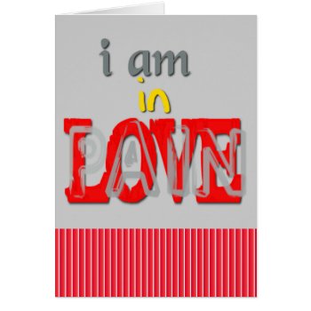 In Love Pain Card by stopnbuy at Zazzle