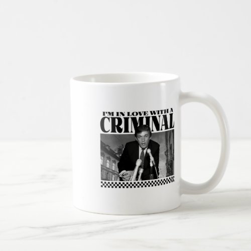 In Love With A Criminal Funny Young Trump Trum Pre Coffee Mug