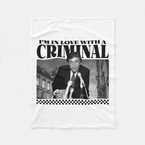 In Love With A Criminal Funny Young Trump Trum Pre Fleece Blanket