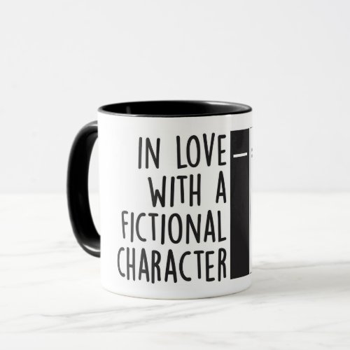 In Love with a Fictional Character Coffee Mug