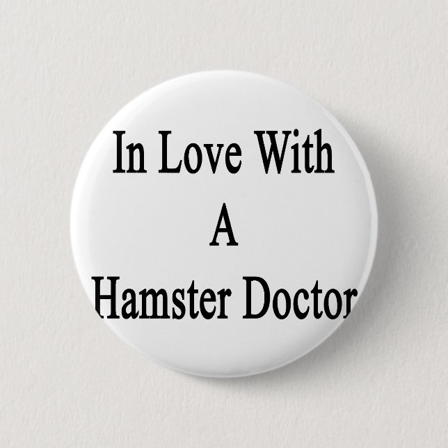 In Love With A Hamster Doctor Pinback Button (Front)