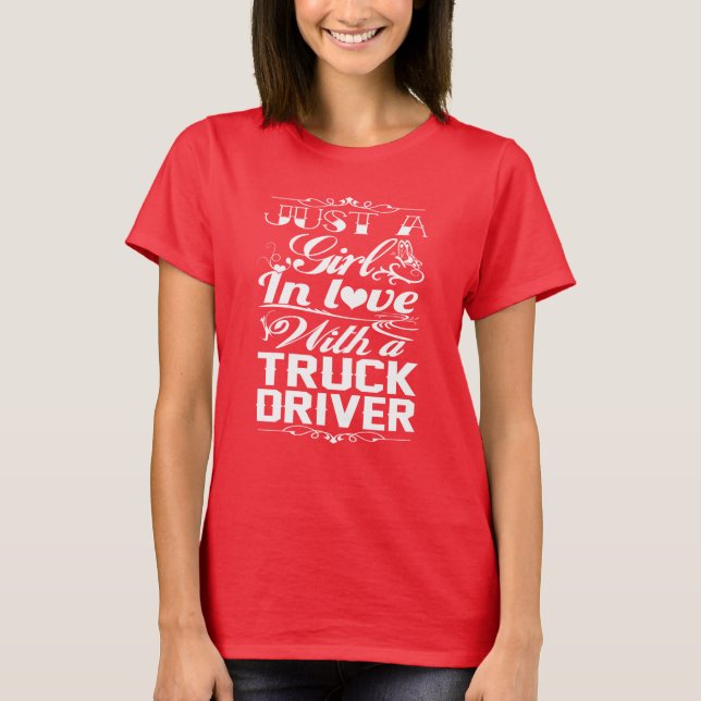 In love with a Truckdriver T-Shirt (Front)