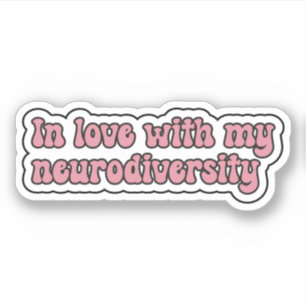 In love with my neurodiversity Pink Typography Sticker