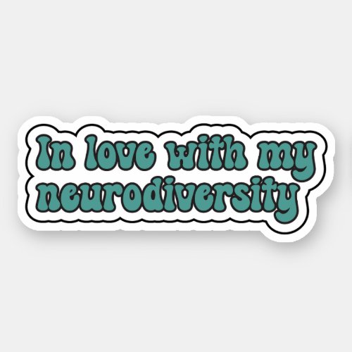In love with my neurodiversity Teal Typography Sticker