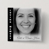 In Loving Memory Custom B&W Photo Memorial Button