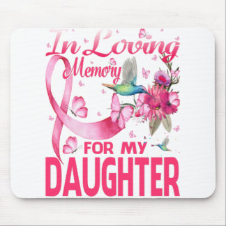 In Loving Memory For My Daughter Mouse Pad