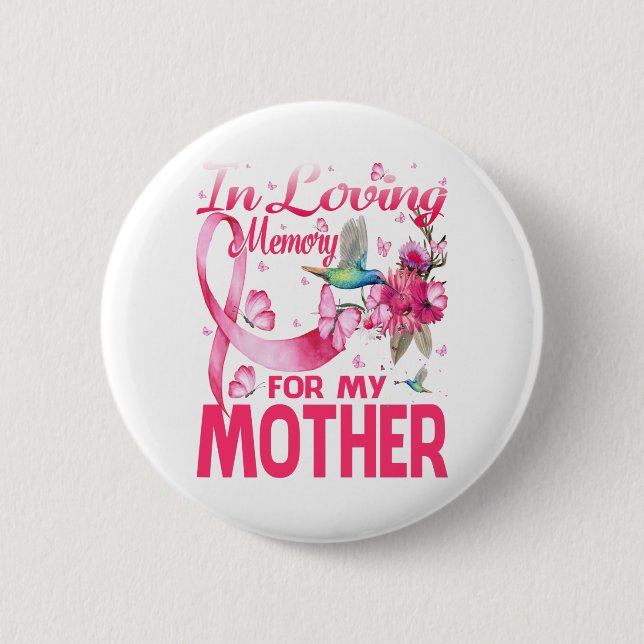 In Loving Memory For My Mother Button (Front)