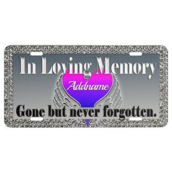 In Loving Memory Forever In Our Hearts License Plate by MemorialGiftShop at Zazzle