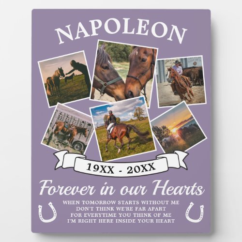 In Loving Memory Horse Purple Plaque - Personalized purple horse memorial plaque featuring 6 treasured pictures of your beloved pet animal, horseshoes, the remembrance text "forever in our hearts",a sympathy quote that reads "when tomorrow starts without me, don't think we're far apart, for everytime you think of me, I'm right here in your heart", your horses name, and birth/death date.