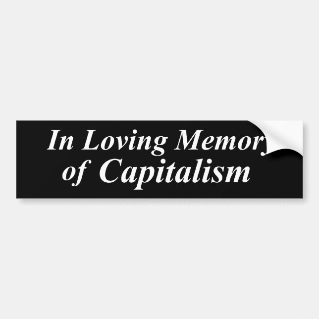 In Loving Memory of Capitalism Bumper Sticker (Front)