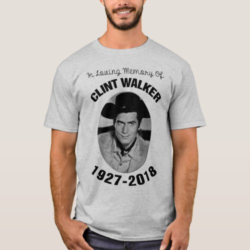 In Loving Memory of Clint Walker T Shirt
