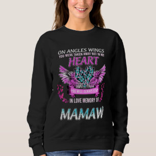 In Loving Memory Of My Mamaw My Mamaw Is My Guardi Sweatshirt