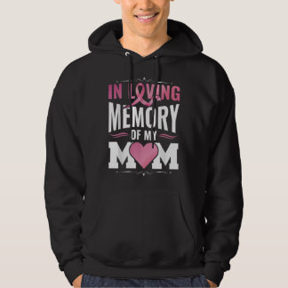 In Loving Memory Of My Mom Breast Cancer Awareness Hoodie
