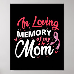 In Loving Memory Of My Mom Breast Cancer Awareness Poster