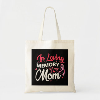 In Loving Memory Of My Mom Breast Cancer Awareness Tote Bag