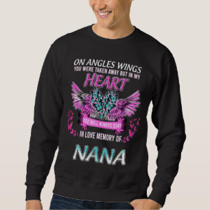 In Loving Memory Of My Nana My Nana My Guardian An Sweatshirt
