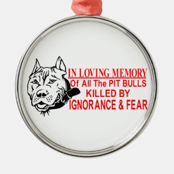 In Loving Memory Of Pit Bulls Metal Ornament by mitmoo3 at Zazzle
