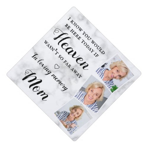 In Loving Memory Personalized Mom Photo Collage Graduation Cap Topper - Honor your beloved Mom on graduation day with a custom photo collage memorial graduation cap topper. This unique mom memorial keepsake graduation cap is the perfect gift for yourself, family or friends to pay tribute to your loved one. We hope your memorial graduation cap topper will bring you peace, joy and happy memories. 
Quote " I know you would be here today if heaven wasn't so far away. In Loving Memory "
Customize with your favorite loved one's photos. You can change 'Mom' in personalztion, if it ia a tribute to a 'Dad', 'Grandma', etc.
See 'personalize this template' to change photos . A Celebration of Life . COPYRIGHT © 2020 Judy Burrows, Black Dog Art - All Rights Reserved. Memorial Keepsake Remembrance Personalized Photo plaque
