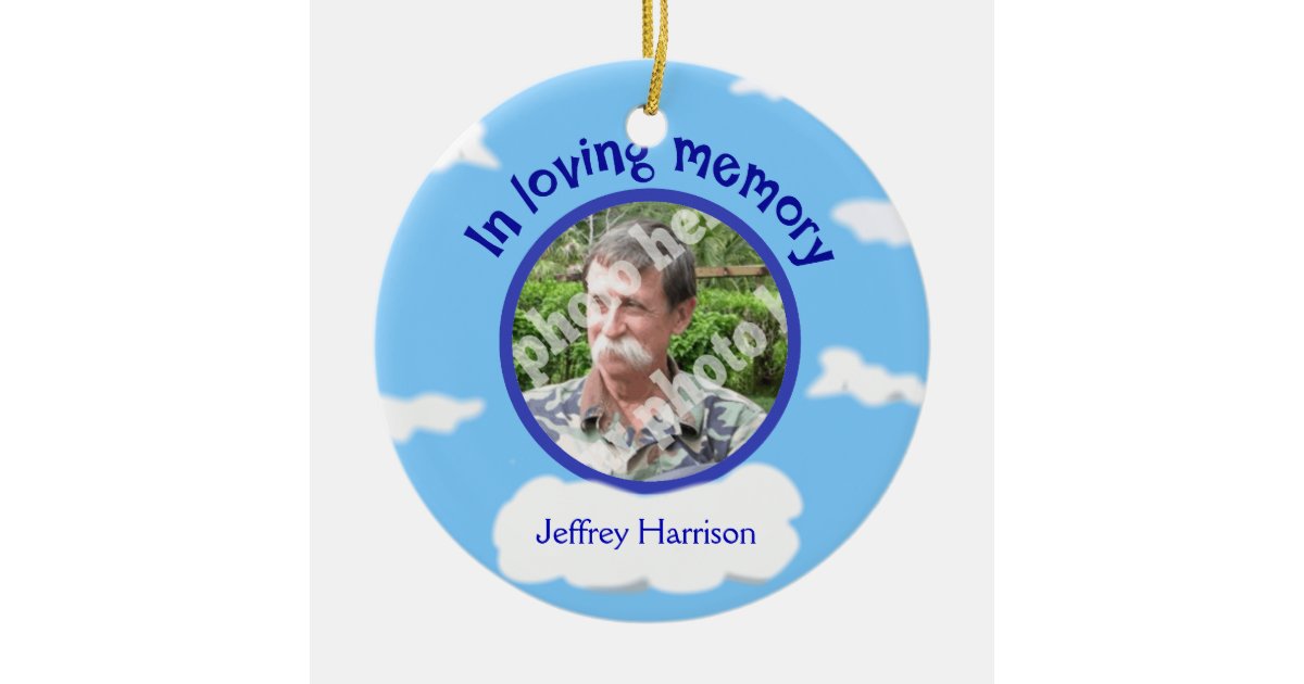 In Loving Memory Personalized Photo Sky Memorial Ceramic Ornament | Zazzle
