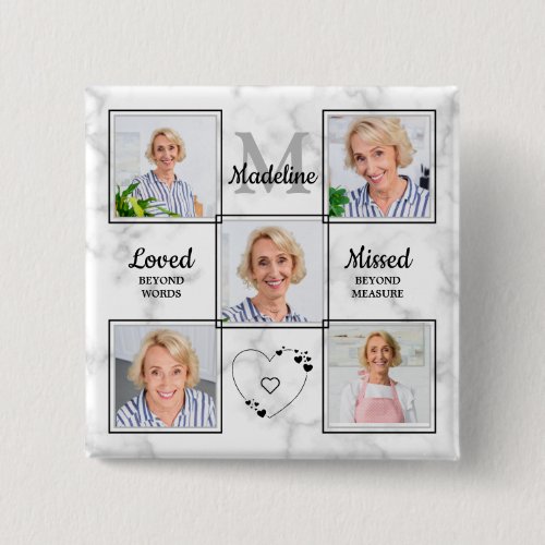 In Loving Memory Photo Collage Memorial Funeral Button - Modern White Marble Unique Funeral Button. This sympathy funeral button features a unique photo collage for 5 of your favorite photos, monogram initial and name, a heartfelt Quote "Loved Beyond Words, Missed Beyond Measure." on a modern white marble design.   ...COPYRIGHT © 2020 Judy Burrows, Black Dog Art - All Rights Reserved. In Loving Memory Photo Collage Memorial Funeral button