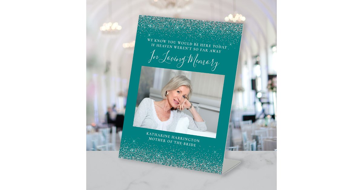 Teal Memory In Loving Memory Photo Teal Blue Silver Wedding Pedestal Sign | Zazzle