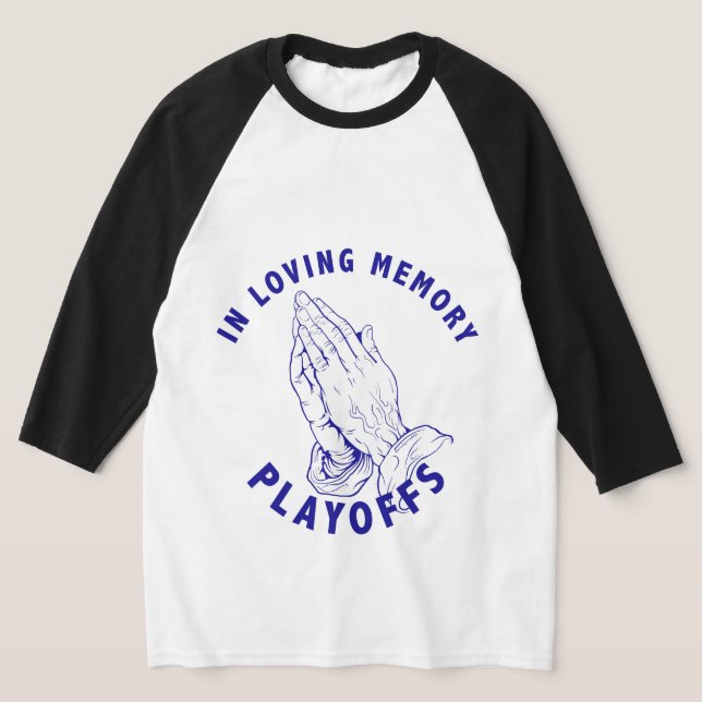 IN LOVING MEMORY PLAYOFFS JERSEY T-Shirt (Laydown)