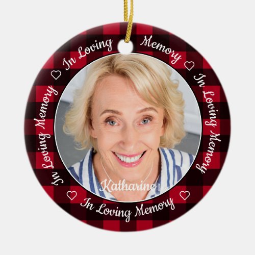 In Loving Memory Red Plaid Custom 2 Photo Memorial Ceramic Ornament - Honor your loved one with a custom photo memorial ornament. This unique memorial ornament keepsake is the perfect gift for yourself, family or friends to pay tribute to your loved one. This memorial ornament features a red and black buffalo check plaid background,
Quote "In Loving Memory".
Customize with favorite photos, name and dates . Ornament is double sided, you can do 2 favorite photos, one on each side. Personalize name on the front, and dates on the back. Perfect for a Christmas Memorial Ornament.
COPYRIGHT © 2020 Judy Burrows, Black Dog Art - All Rights Reserved. In Loving Memory Red Plaid Custom 2 Photo Memorial Ceramic Ornament