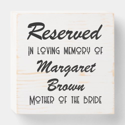In Loving Memory Wedding Reserved  Wooden Box Sign