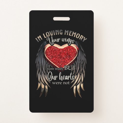 In Loving Memory Your Wings Were Ready But Our Hea Badge