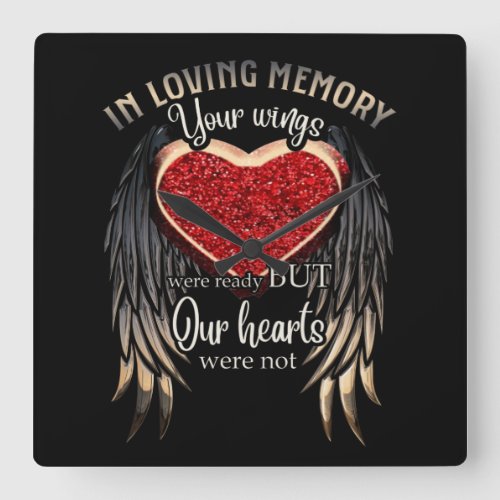 In Loving Memory Your Wings Were Ready But Our Hea Square Wall Clock