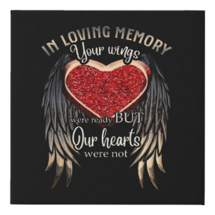 In Loving Memory Your Wings Were Ready Faux Canvas Print