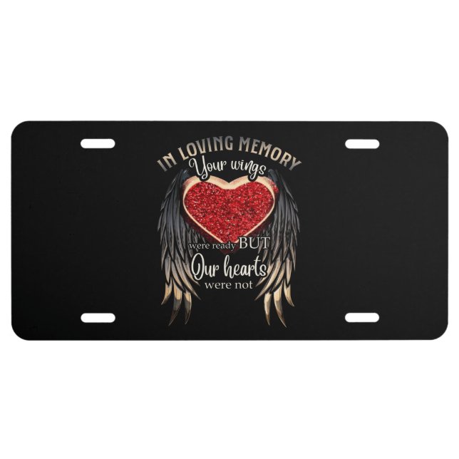 In Loving Memory Your Wings Were Ready License Plate (Front)