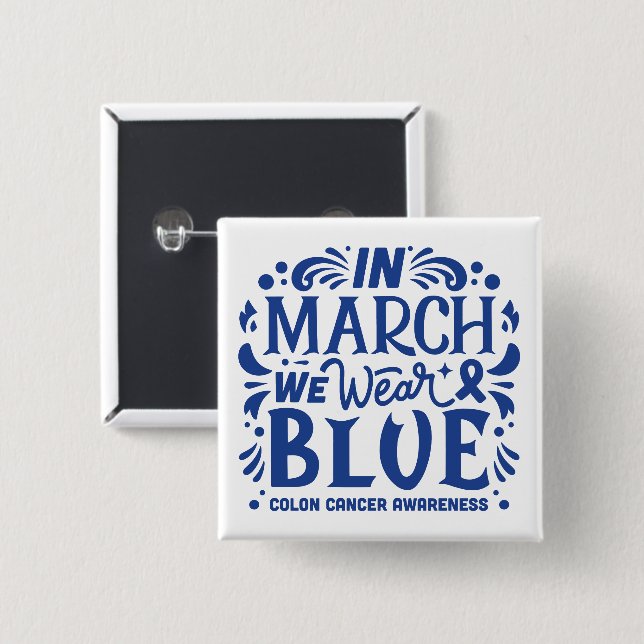 In march we wear blue colon cancer awareness button (Front & Back)