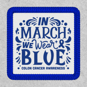 In march we wear blue colon cancer awareness patch