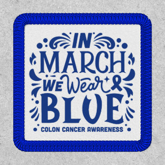 In march we wear blue colon cancer awareness patch