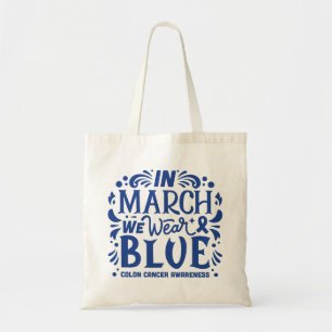 In march we wear blue colon cancer awareness tote bag
