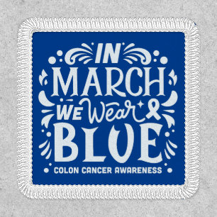 In march we wear blue colon cancer ribbon patch