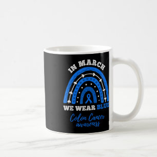 In March We Wear Blue Colorectal Colon Cancer Awar Coffee Mug