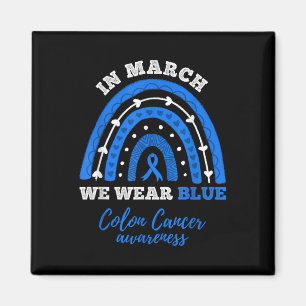 In March We Wear Blue Colorectal Colon Cancer Awar Magnet