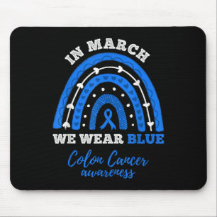 In March We Wear Blue Colorectal Colon Cancer Awar Mouse Pad