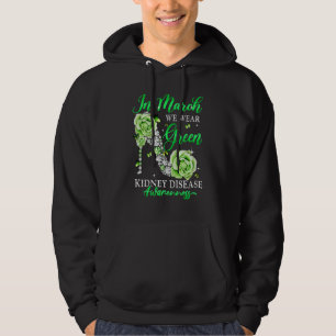 In March We Wear Green Butterfly Kidney Disease Aw Hoodie
