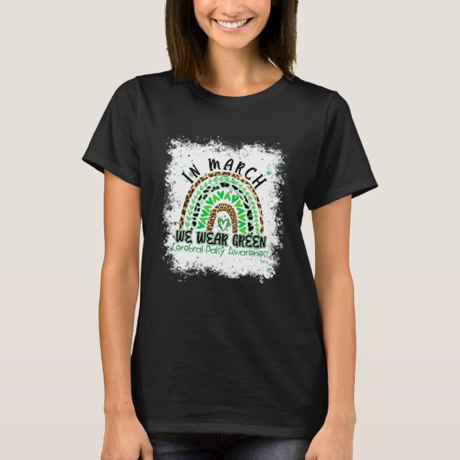 In March We Wear Green Cerebral Palsy Awareness CP T-Shirt (Front)